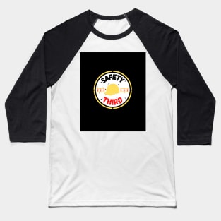 SAFETY THIRD Baseball T-Shirt